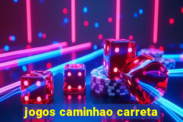 jogos caminhao carreta